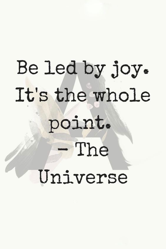 Be led by joy